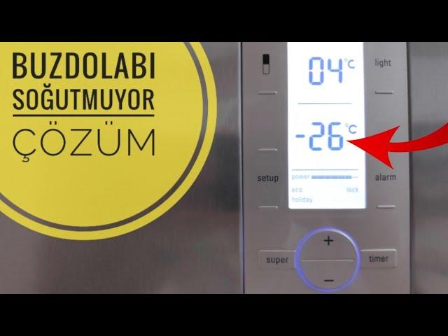 Buzdolabı soğutmuyor - ÇÖZÜM