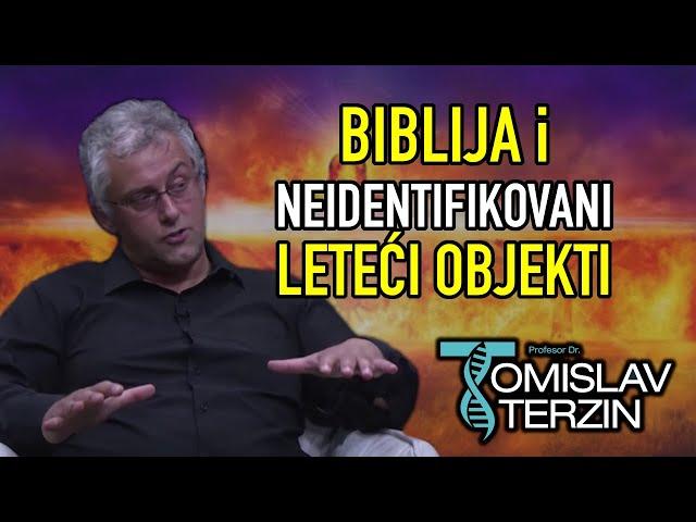 Tomislav Terzin - BIBLIJA i NEIDENTIFIKOVANI LETEĆI OBJEKTI