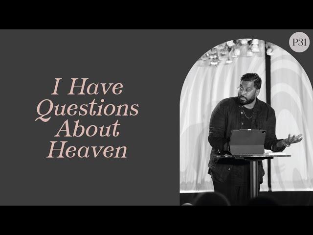 I Have Questions About Heaven | Dr. Joel Muddamalle