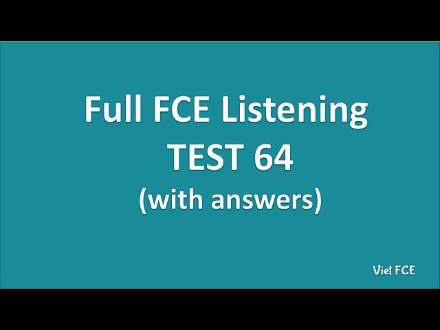 Full B2 First (FCE) Listening Test 64 with Answers