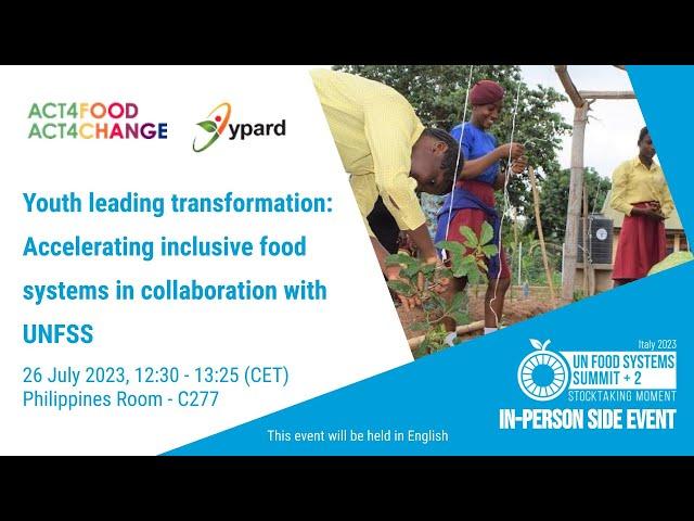 UNFSS+2 Side Event: Youth Leading Transformation. Accelerating Inclusive Food Systems with UNFSS