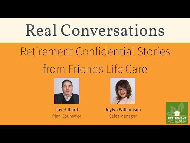 Real Conversations: Retirement Confidential Stories from Friends Life Care - Closed Captioning