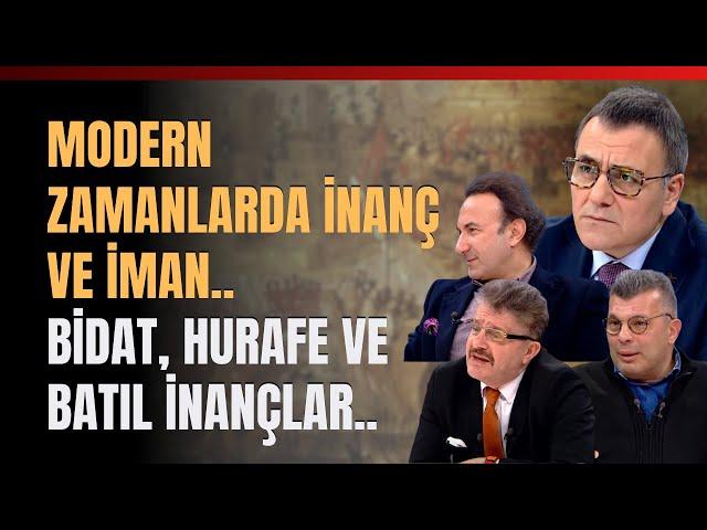 Modern Zamanlarda İnanç Ve İman..Bidat, Hurafe Ve Batıl İnançlar..