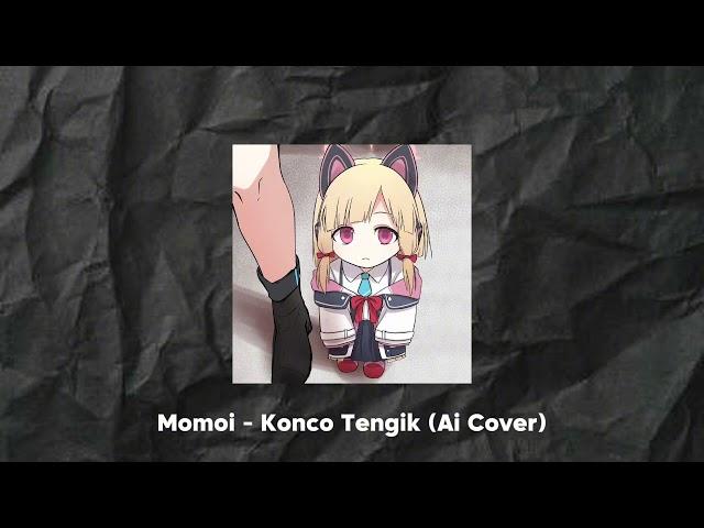 Momoi - Konco Tengik (Ai Cover)