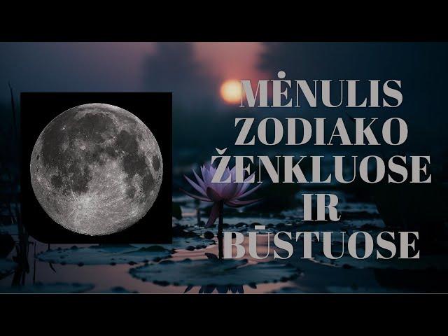 Mėnulis Zodiako ženkluose ir būstuose