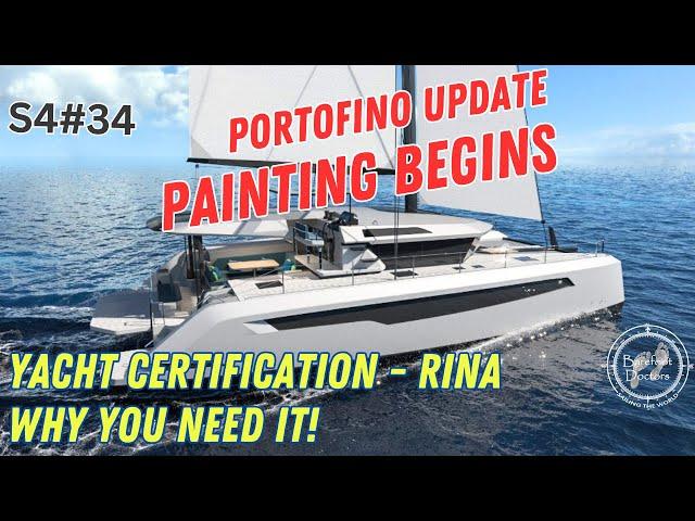 S4#34. Yacht Certification - why you need it! AND Portofino 52 Update -  Painting Starts!