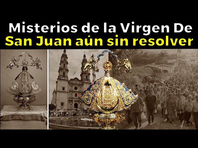 31 Misterios de la Virgen De San Juan de Los Lagos que la ciencia no puede explicar