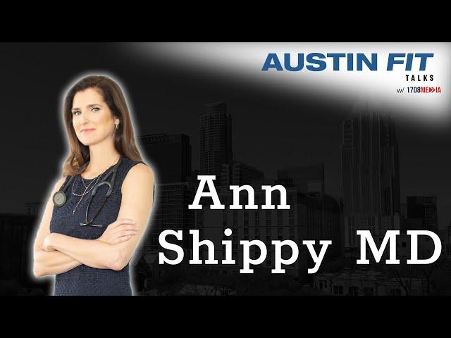 Austin Fit Talks #3 - Ann Shippy MD