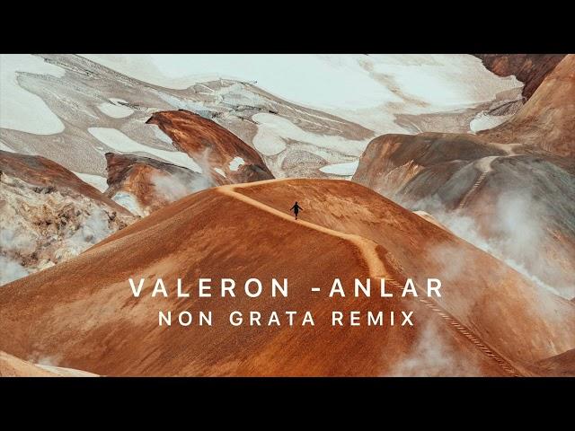 Valeron - Anlar (Non Grata Remix)