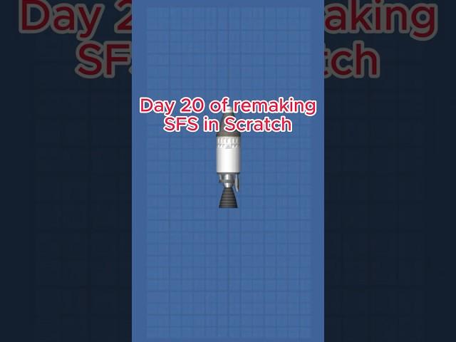 Day 20 of remaking SFS in Scratch #sfs #shorts #spaceflightsimulator