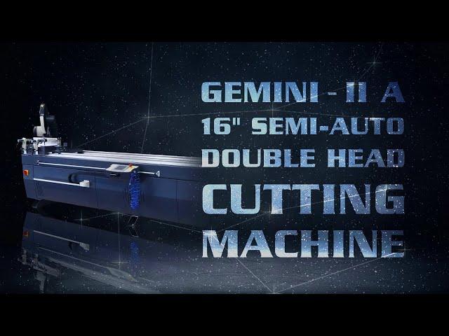 GEMINI - II A • Double Head Cutting Machine 16" Blade - With Semi-Automatic Digital Display