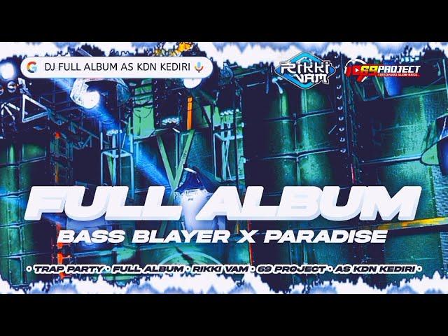 DJ FULL ALBUM BASS BLAYER X PARADISE‼️ RIKKI VAM 69 PROJECT