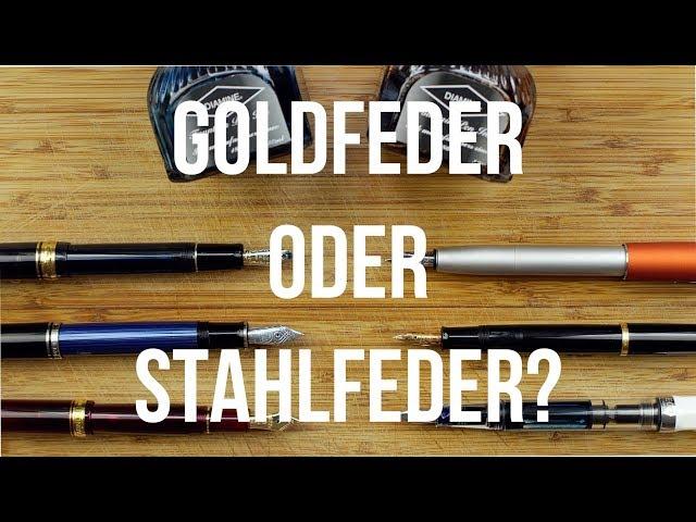 Goldfeder oder Stahlfeder?