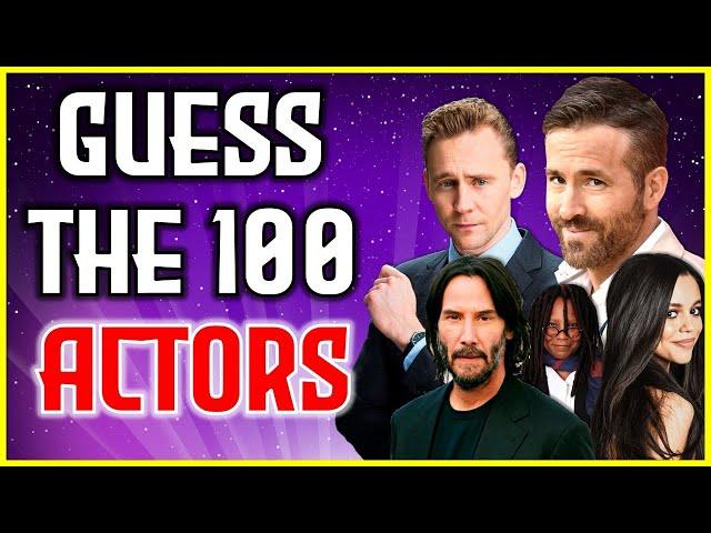 Guess the "100 ACTORS" QUIZ! | CHALLENGE/TRIVIA