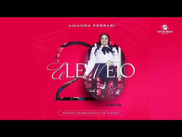 Amanda Ferrari - Ele Veio (Especial 20 Anos) | DVD Gravadora Elo Da Graça 2023