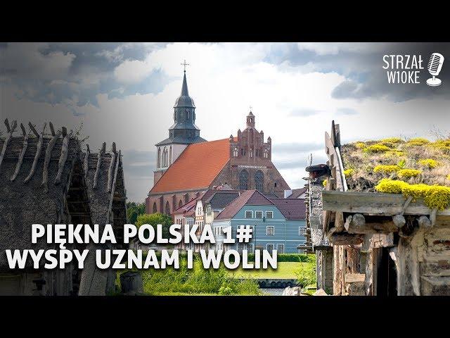 Piękna Polska #1 - Wyspy Uznam i Wolin