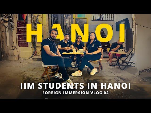 Foreign immersion Vlog 02 | Immersion Program in IIM| Hanoi