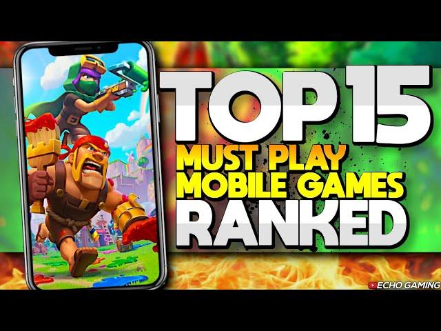 Top 15 Must Play Mobile Games Ranked