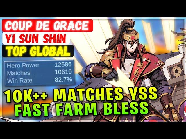 10K++ Matches YSS, Fast Farm Bless [ Top Global Yi Sun Shin ] Coup de Grace - Mobile Legends Build