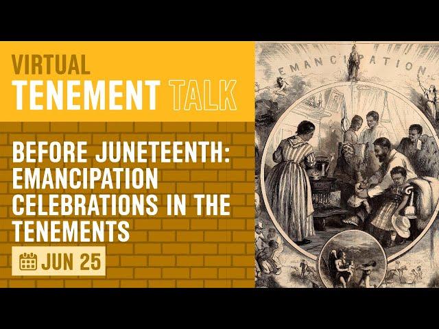 Tenement Talk – Before Juneteenth: Emancipation Celebrations in the Tenements