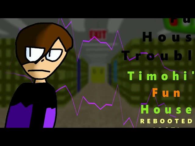 Fun House Trouble (Timohi's Fun House Rebooted OST (Now on spotify!)