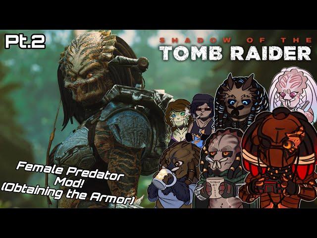 The Nomad Clan Plays: Shadow of the Tomb Raider w/ Female Predator Mod Pt.2