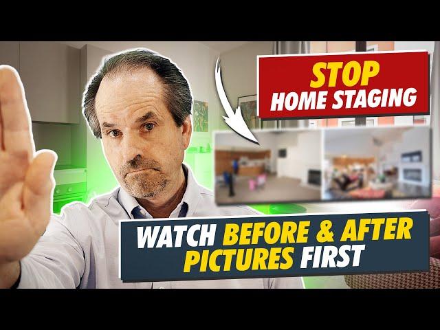 STOP Home Staging | Watch before & after  FIRST