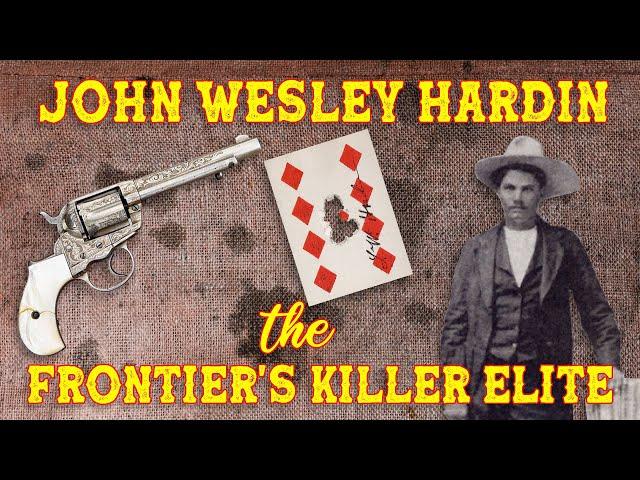 John Wesley Hardin, the Frontier's Killer Elite