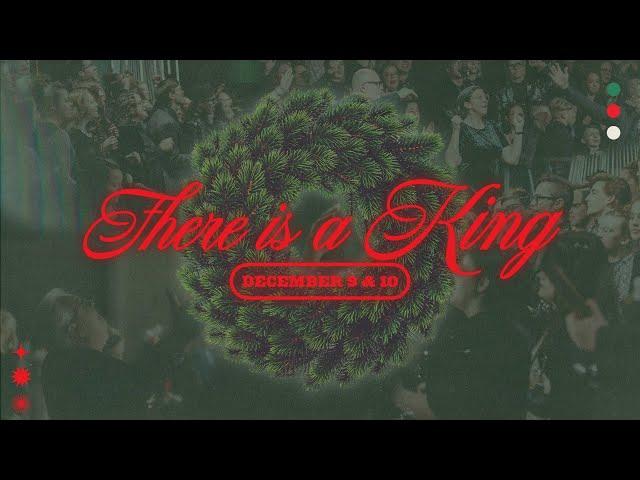 There is a King | Christmas Concert 2023