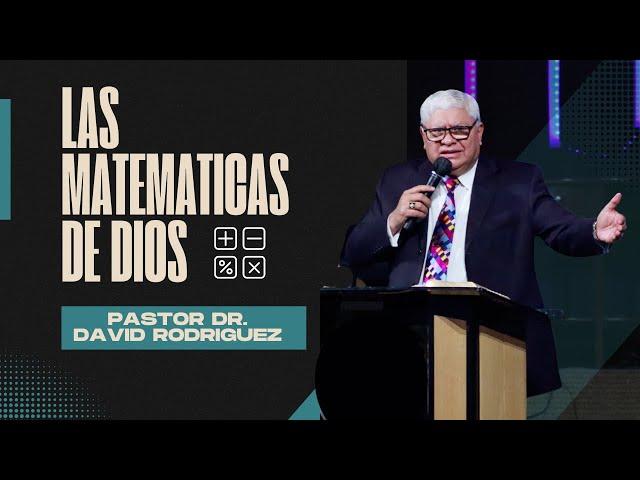 Las matematicas de Dios | Pastor Dr. David Rodriguez | Sermones cristianos |TBB El Redentor