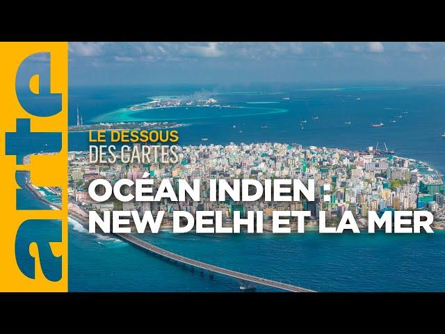 Océan indien : New Delhi et la mer | Le dessous des cartes - ARTE