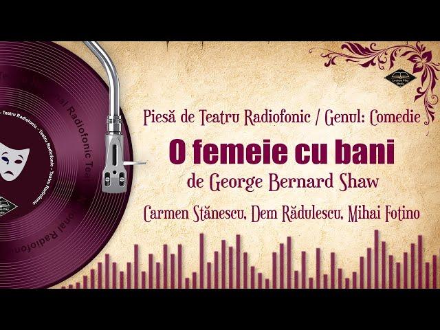 O femeie cu bani - George Bernard Shaw | Teatru pe Vinil | (teatru radiofonic: comedie)