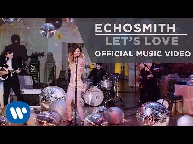 Echosmith - Let's Love [OFFICIAL MUSIC VIDEO]