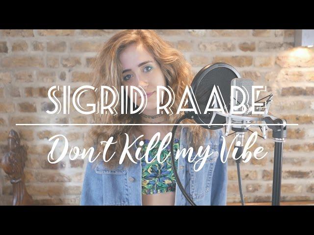 Don't Kill My Vibe - Sigrid (Cover)