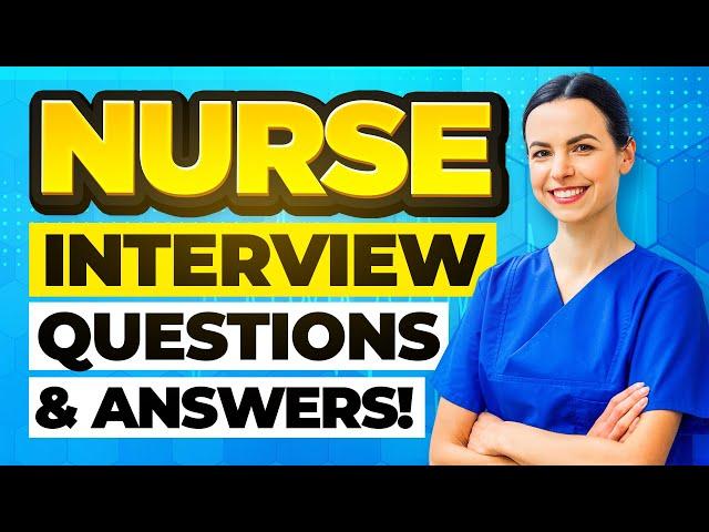 REGISTERED NURSE Interview Questions & Answers! (How to PREPARE for a NURSING INTERVIEW!)