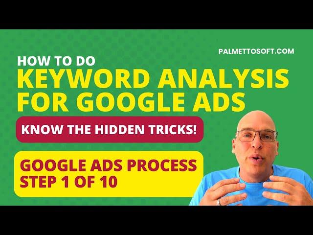 Google Ads Process - Step 1 of 10 | Keyword Research Tips!