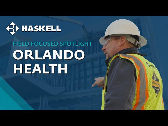 We are Field-Focused - Orlando Health