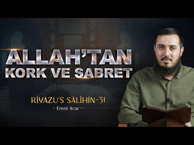 Sabır, Musibetin İlk Anındadır | Riyâzu's Sâlihîn 31 | Emre Acar