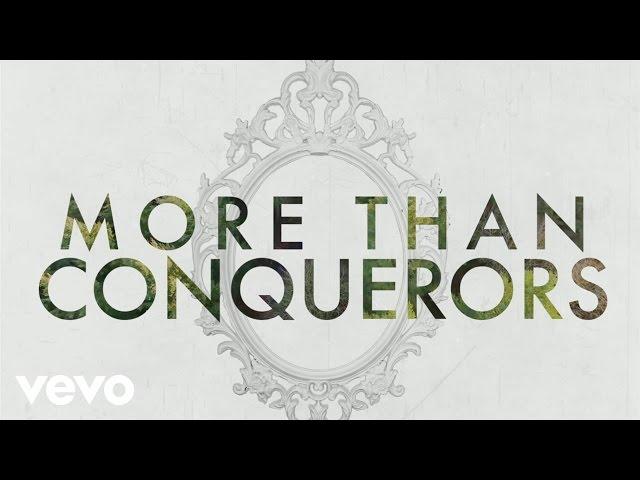 Steven Curtis Chapman - More Than Conquerors (Official Lyric Video)