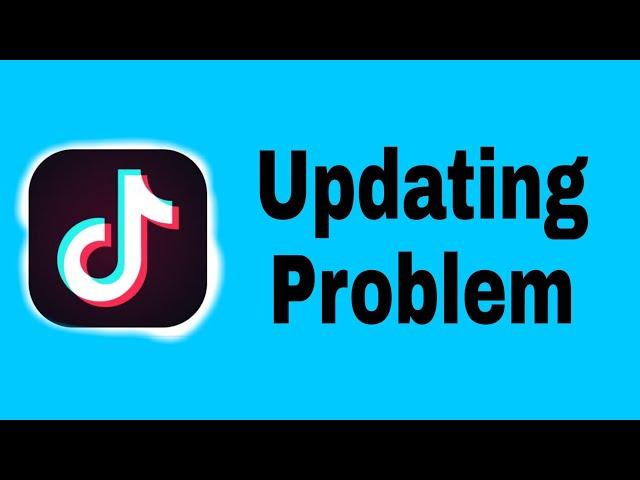 How To Solve TIKTOK Not Updating Problem