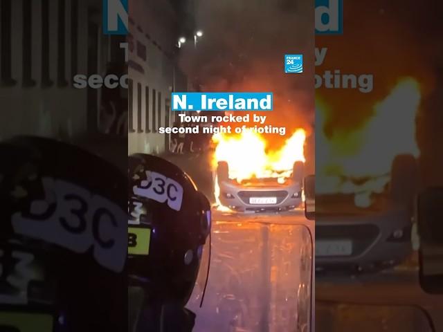 #N.Ireland: Town rocked by second night of #rioting • FRANCE 24 English