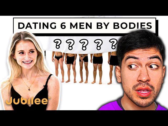 Blind Dating 6 Men Based on Their Bodies