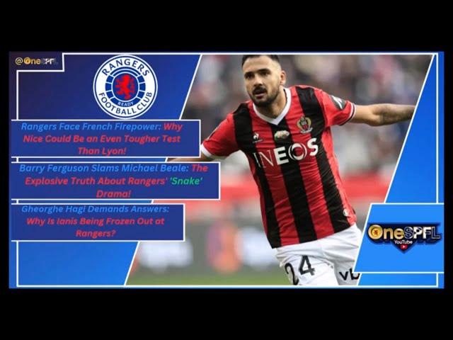 Rangers’ Biggest Challenges: Europa League vs Nice, Michael Beale Drama, and Ianis Hagi’s Future!