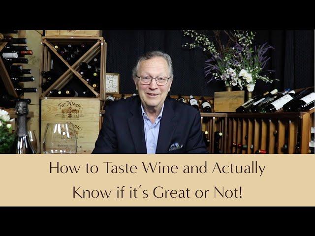 How to Taste Wine and Actually Know if it's Great or Not