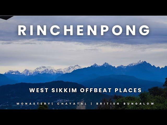 Uncovering Hidden Gems: Rinchenpong Sightseeing in West Sikkim