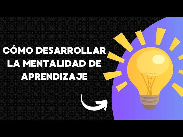 T1E5 Cómo Desarrollar la Mentalidad de Aprendizaje en los Equipos de Trabajo