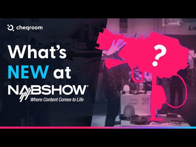 NAB Show 2022 - the latest gear