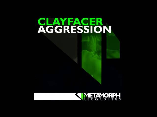 Clayfacer - Aggression (Original Mix) [Metamorph Recordings]