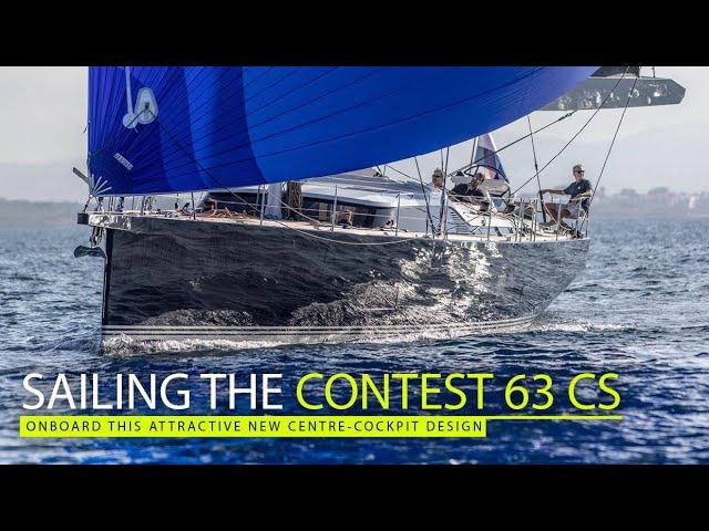 Sailing the Contest 63CS: get aboard this particularly rewarding luxury Dutch cruiser