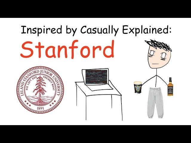 (Inspired by) Casually Explained: Stanford